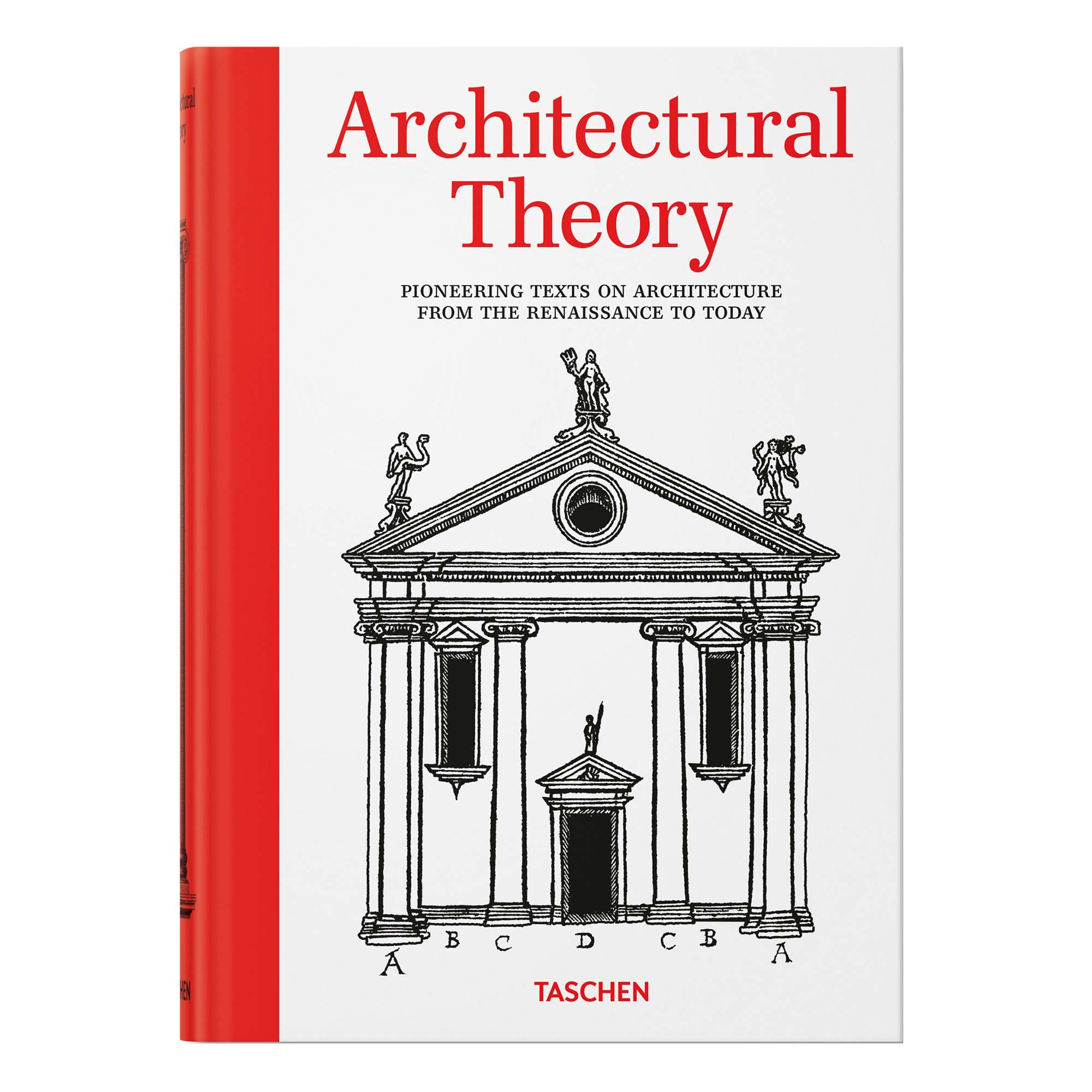 Architectural Theory. Pioneering Texts on Architecture from the Renaissance to Today (English)