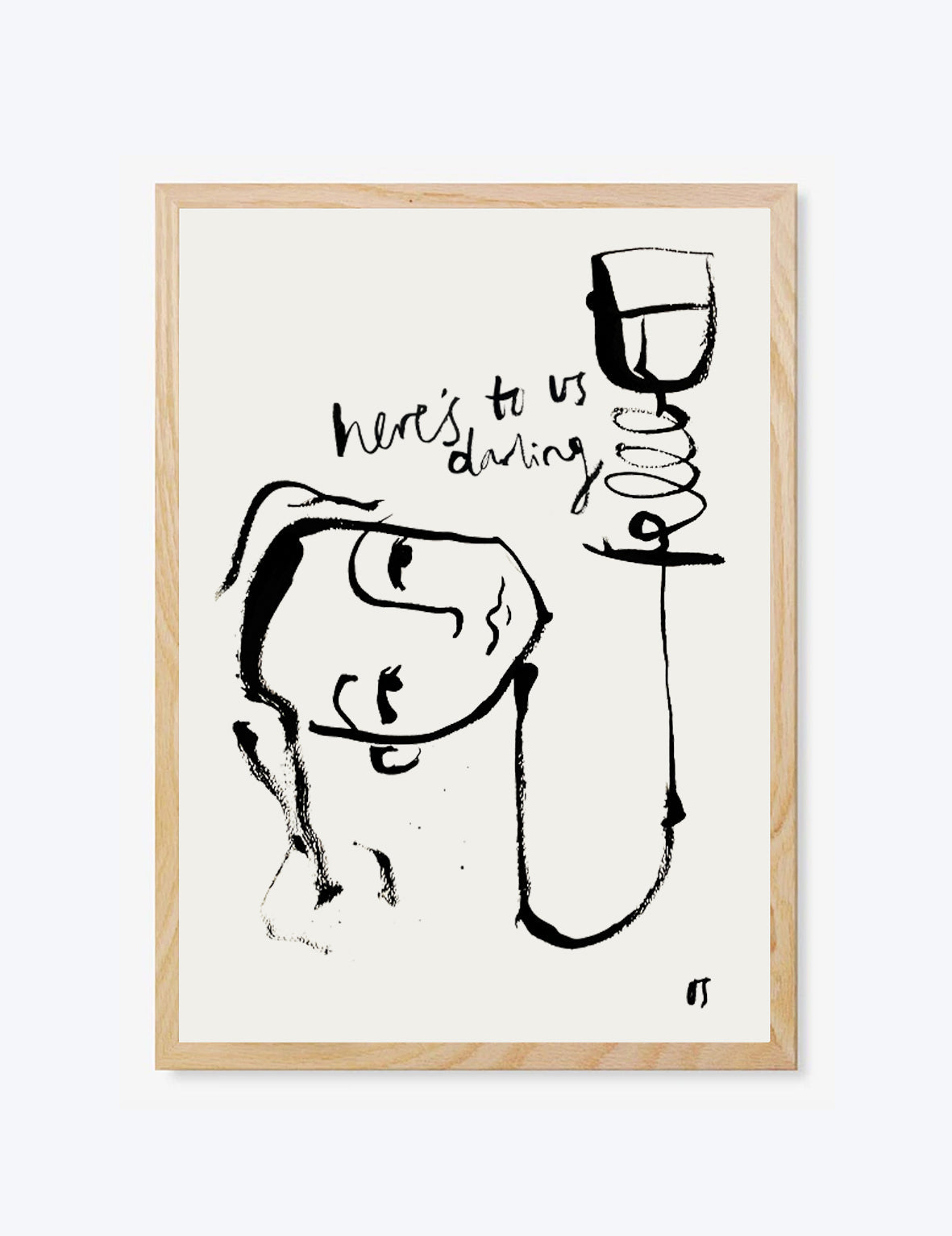Here's to us, Darling