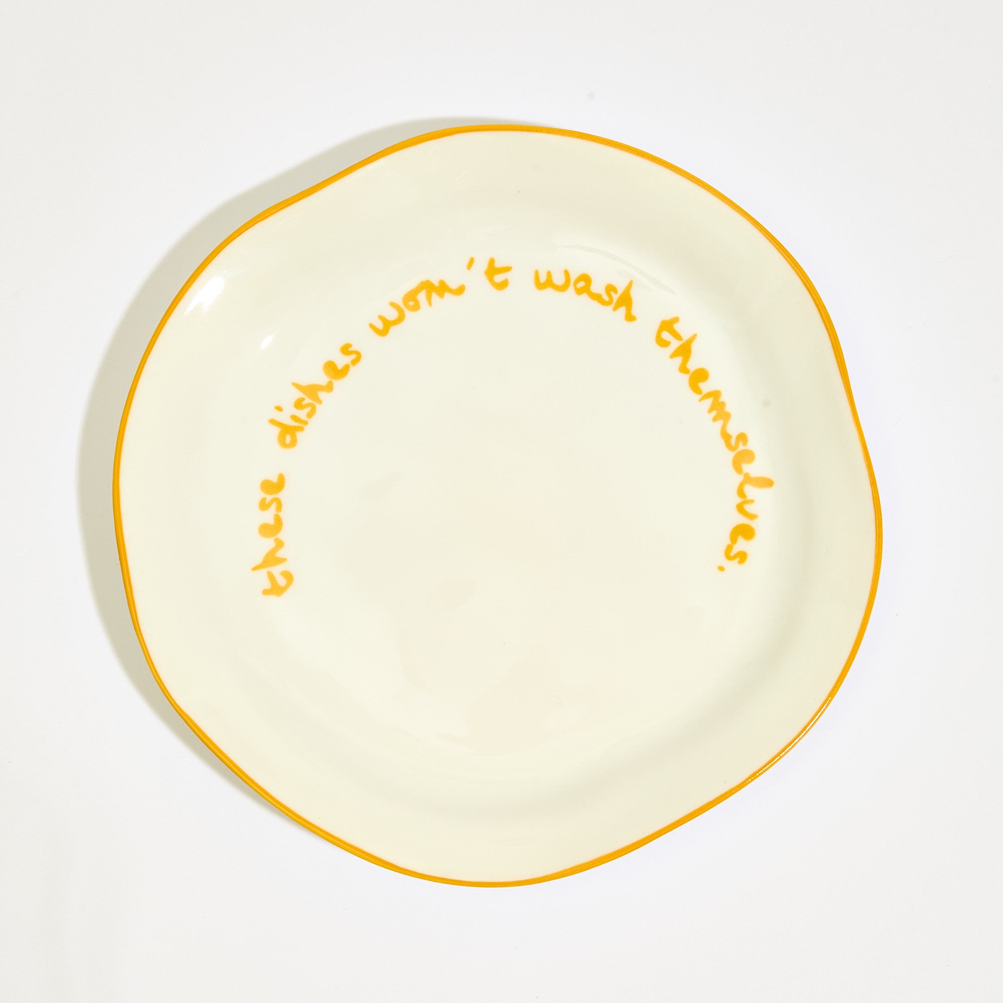Statement Plate - "These dishes won't wash themselves."
