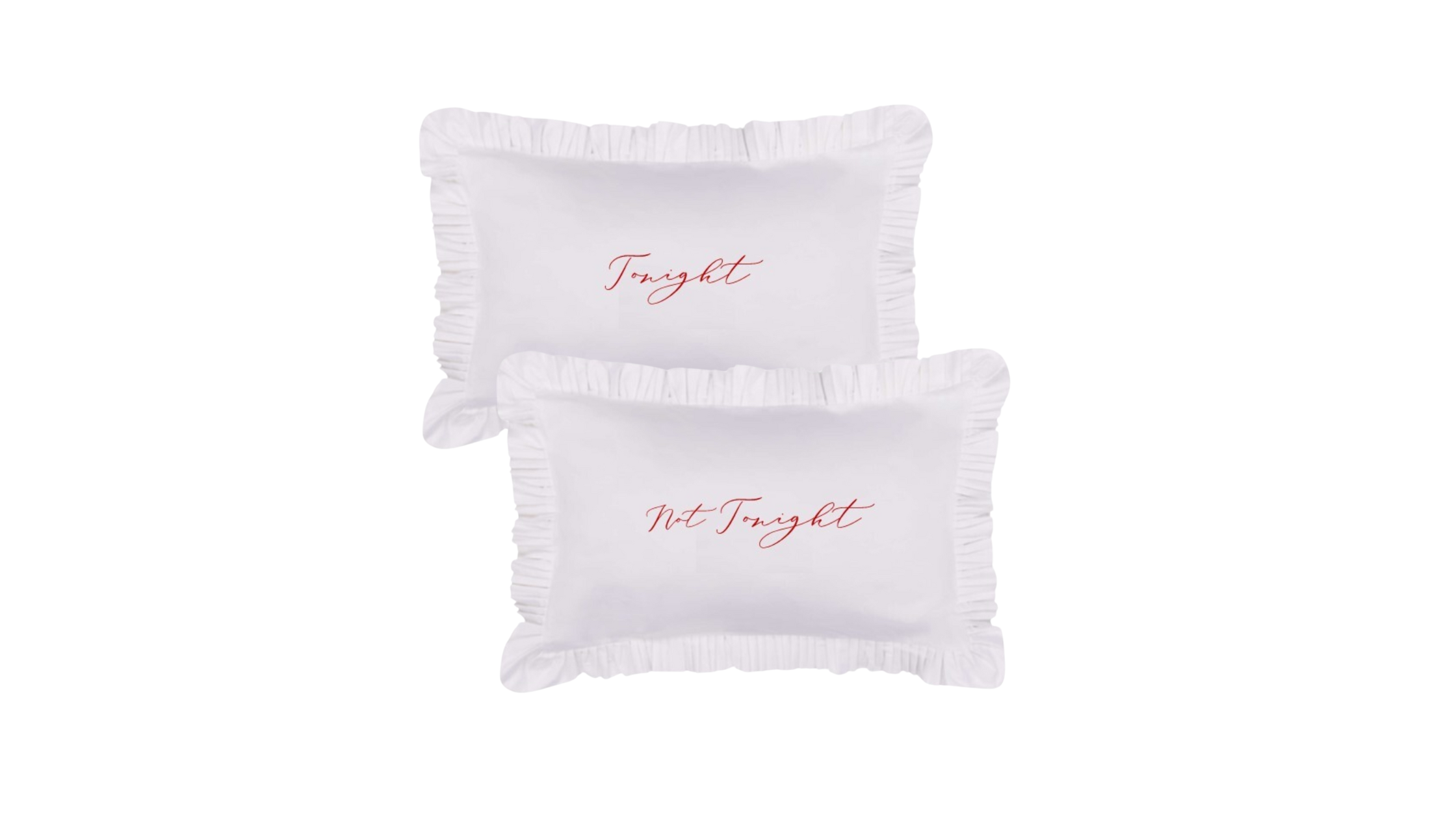 Tonight - Not Tonight Pillowcase Pair