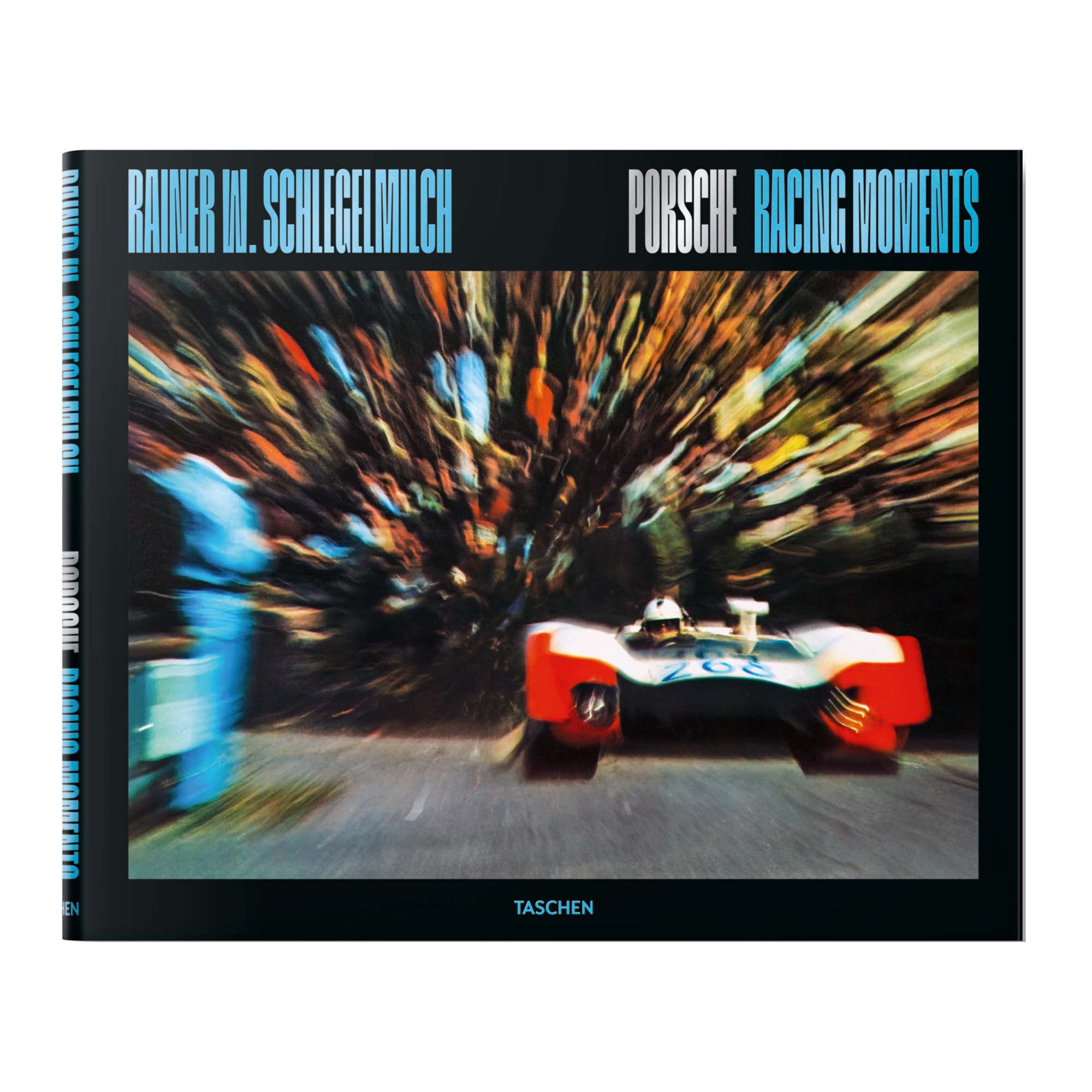Rainer W. Schlegelmilch. Porsche Racing Moments (English)