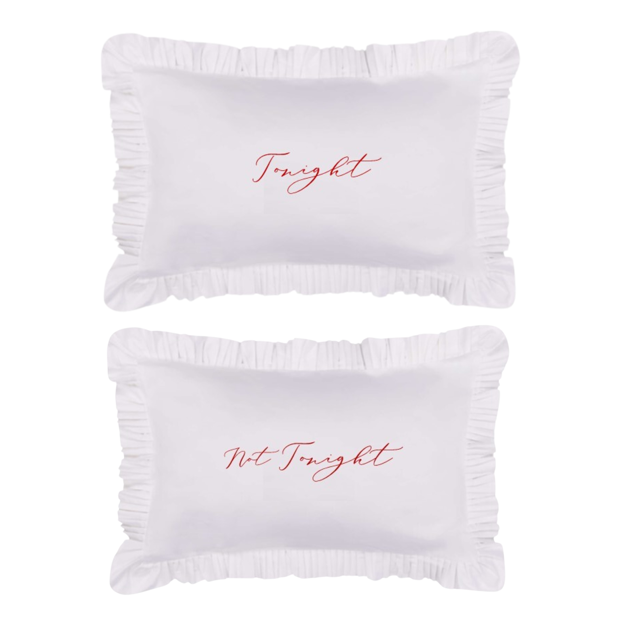 Tonight - Not Tonight Pillowcase Pair