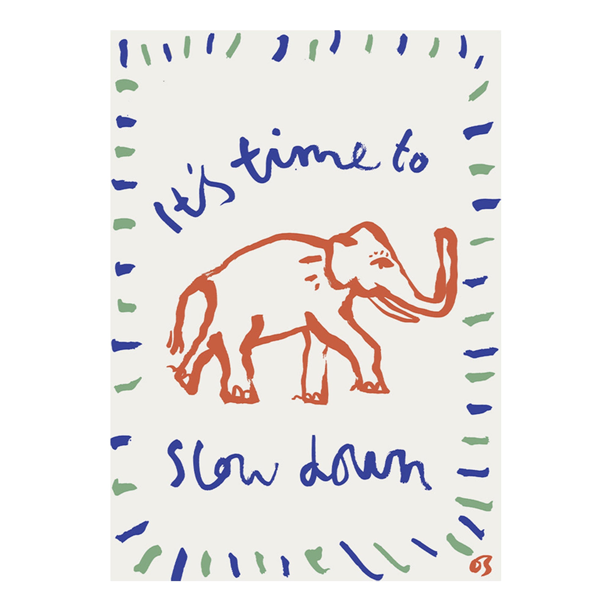 Slow Down Print