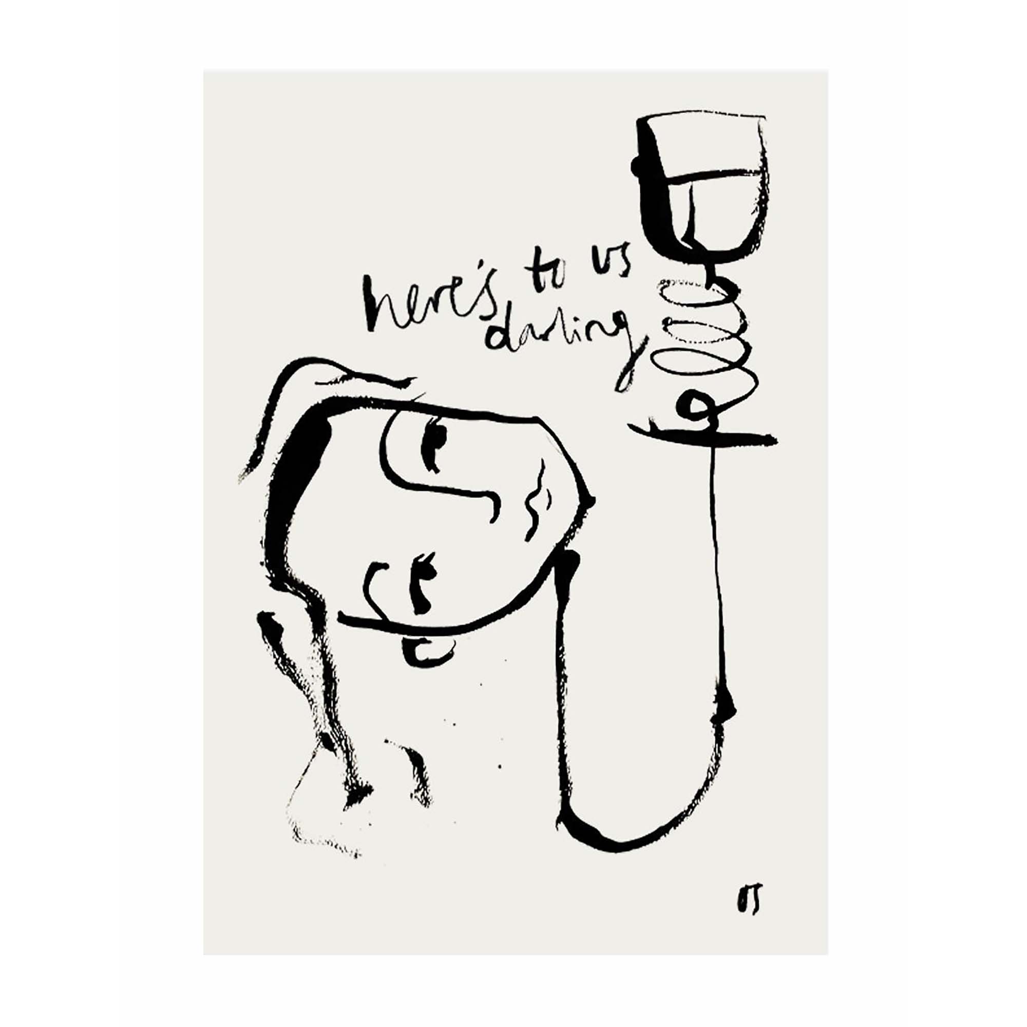 Here's to us, Darling